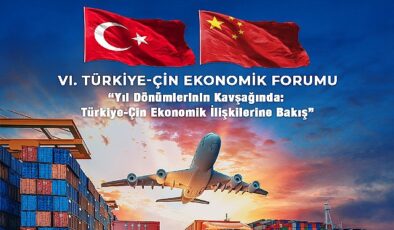 Türkiye-Çin Ekonomik Forumu 6. defa düzenleniyor