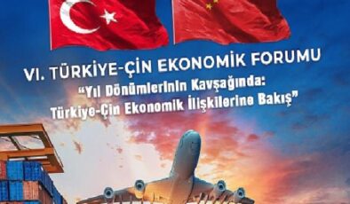 Türkiye-Çin Ekonomik Forumu 6. defa düzenleniyor