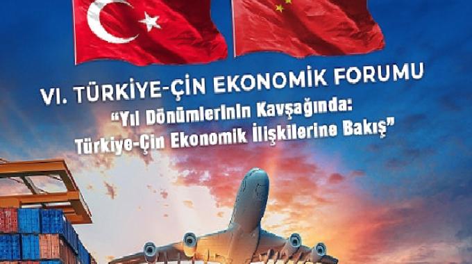 Türkiye-Çin Ekonomik Forumu 6. defa düzenleniyor